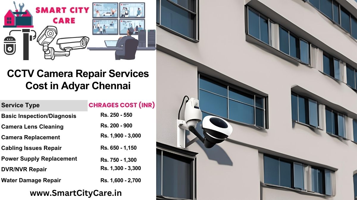 CCTV camera repair services charges list in Chennai, Adyar