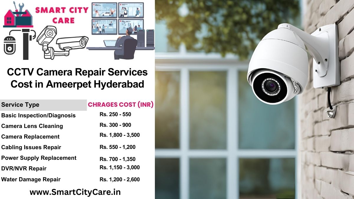 CCTV camera repair services charges list in Hyderabad, Ameerpet