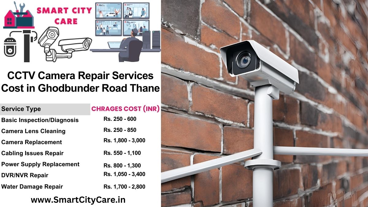 CCTV camera repair services charges list in Thane, Ghodbunder Road