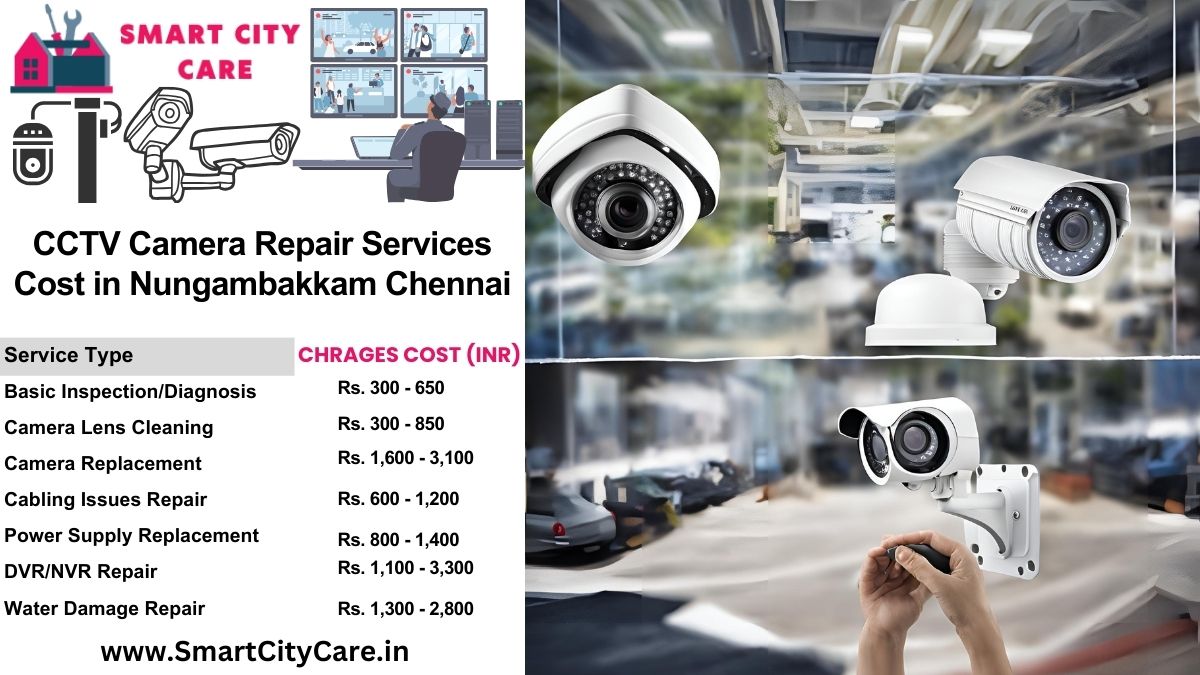 CCTV camera repair services charges list in Chennai, Nungambakkam