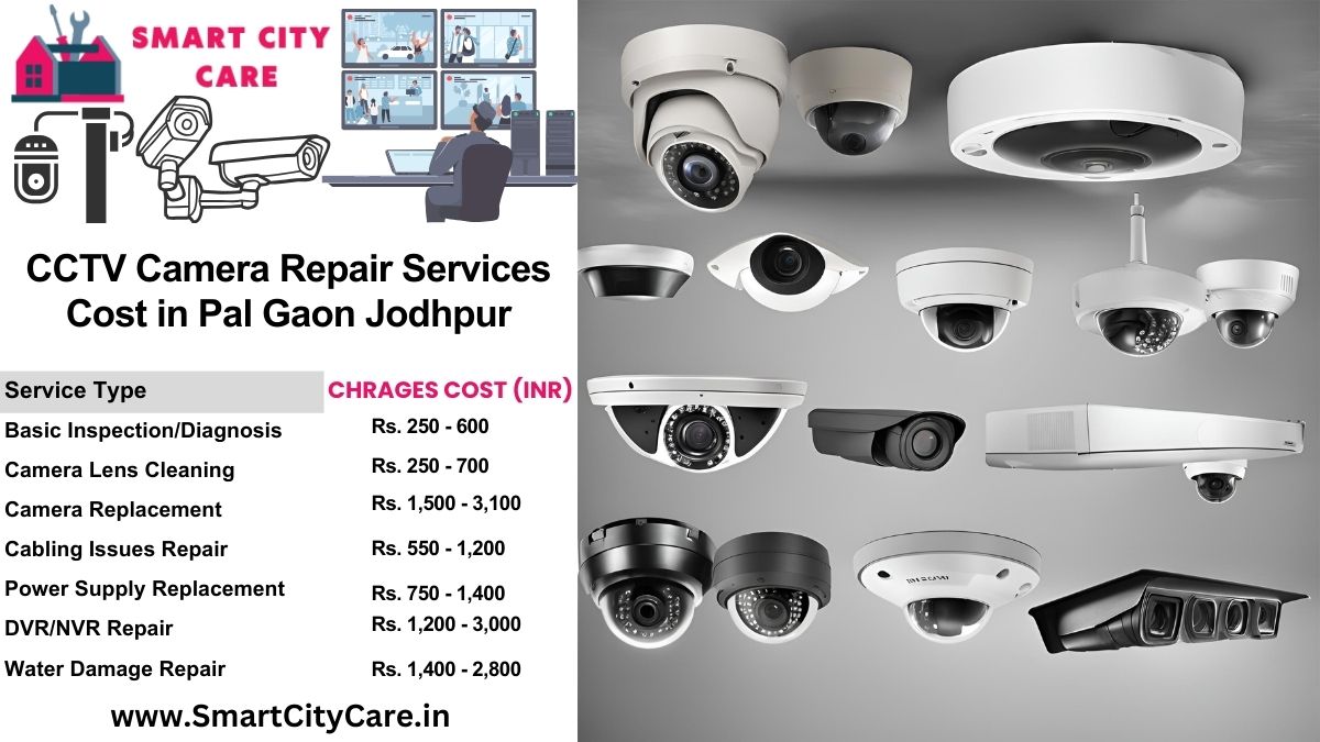 CCTV camera repair services charges list in Jodhpur, Pal Gaon